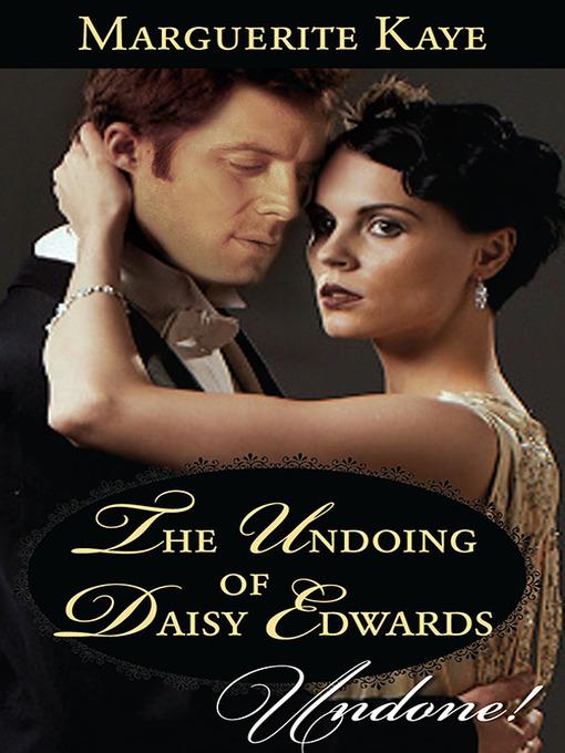 Title details for The Undoing of Daisy Edwards by Marguerite Kaye - Available
